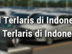 Daftar Mobil Terlaris di Indonesia Tahun Ini