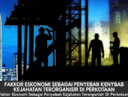 Faktor Ekonomi Sebagai Penyebab Kejahatan Terorganisir Di Perkotaan