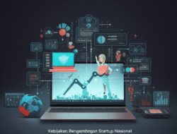 Kebijakan Pengembangan Startup Nasional oleh Pemerintah
