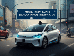 Mobil Tanpa Supir: Siapkah Infrastruktur Kita?