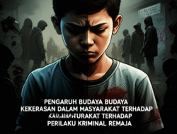 Pengaruh Budaya Kekerasan Dalam Masyarakat Terhadap Perilaku Kriminal Remaja