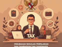 Perubahan regulasi perpajakan dan dampaknya pada masyarakat