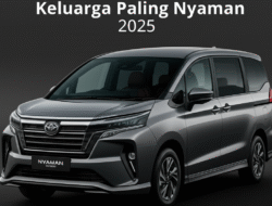 Review Mobil Keluarga Paling Nyaman 2025