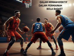 Studi Tentang Strategi Pertahanan Efektif dalam Permainan Bola Basket