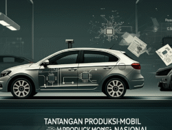 Tantangan Produksi Mobil Nasional