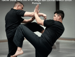 Teknik Dasar Bela Diri Krav Maga dan Latihan Efektif untuk Pemula