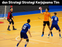 Teknik Dasar Bola Tangan dan Strategi Kerjasama Tim