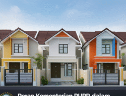 Peran Kementerian PUPR dalam Penyediaan Perumahan Murah