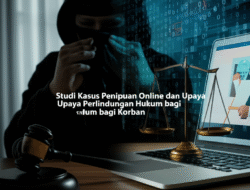 Studi Kasus Penipuan Online dan Upaya Perlindungan Hukum bagi Korban